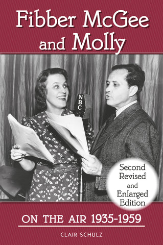 Fibber McGee and Molly On the Air 1935-1959 - Second Revised and Enlarged Edition (hardback)