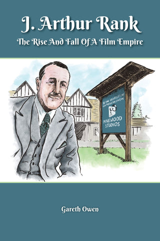 J. Arthur Rank - The Rise and Fall of His Film Empire (paperback)