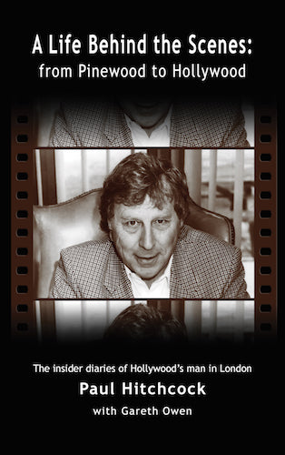 A LIFE BEHIND THE SCENES: FROM PINEWOOD TO HOLLYWOOD (SOFTCOVER EDITION) by Paul Hitchcock with Gareth Owen - BearManor Manor