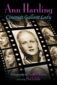 ANN HARDING: CINEMA'S GALLANT LADY (hardback) - BearManor Manor