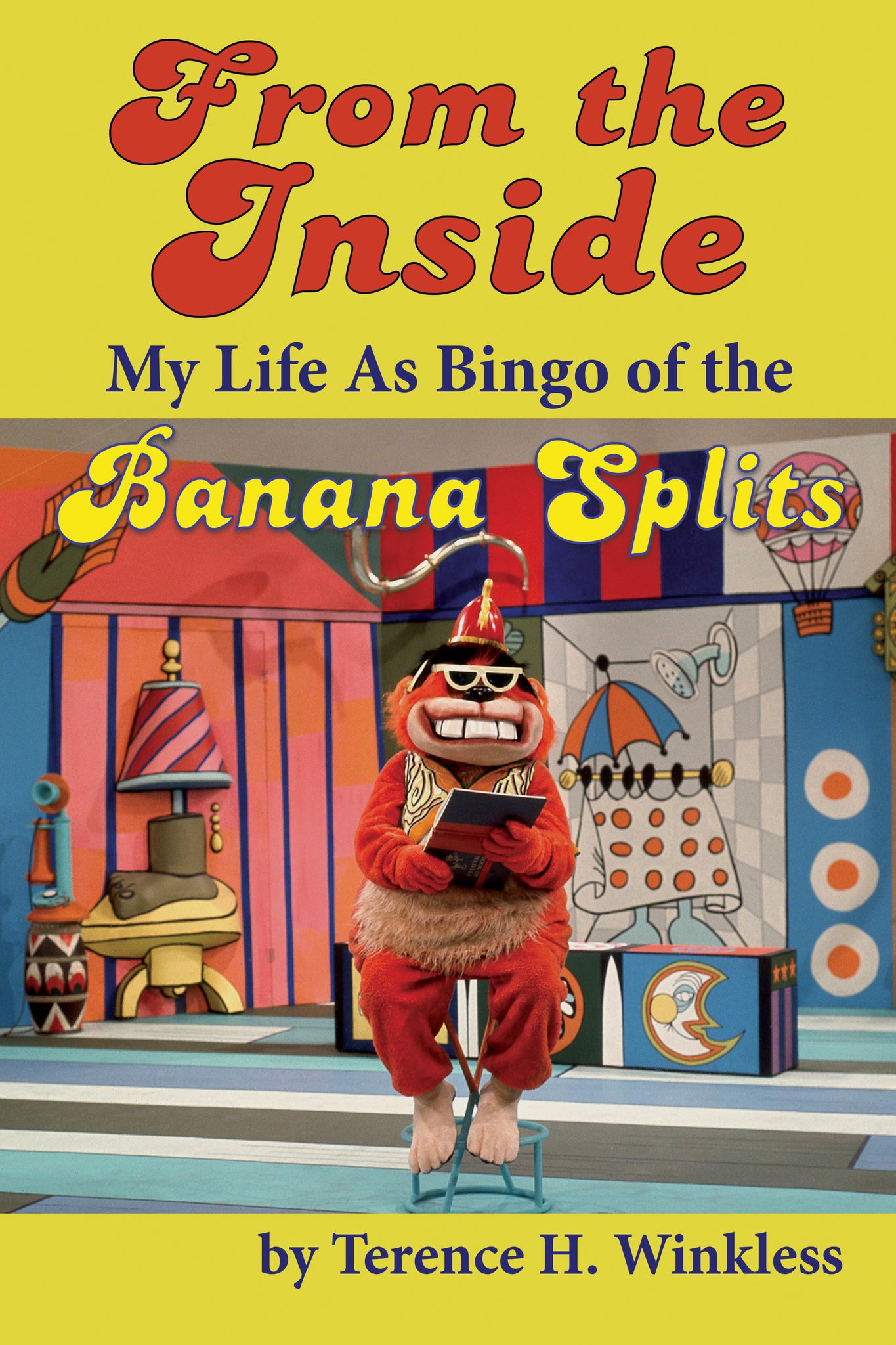 From the Inside: My Life As Bingo of the Banana Splits (softcover) - BearManor Manor