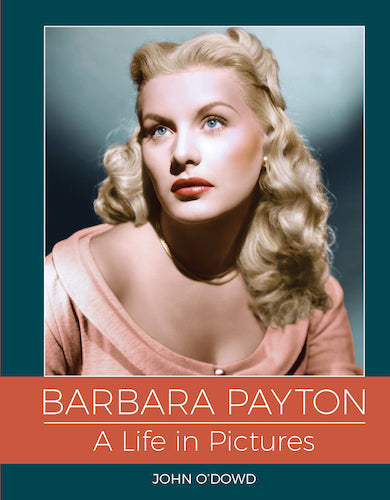 BARBARA PAYTON: A LIFE IN PICTURES (hardback) - BearManor Manor