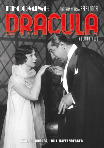 Becoming Dracula: The Early Years of Bela Lugosi, Volume 2 (hardback)
