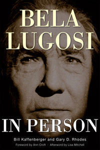 Bela Lugosi in Person (paperback) - BearManor Manor