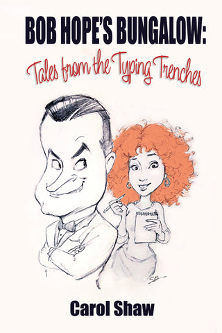 Bob Hope’s Bungalow: Tales From The Typing Trenches (ebook)