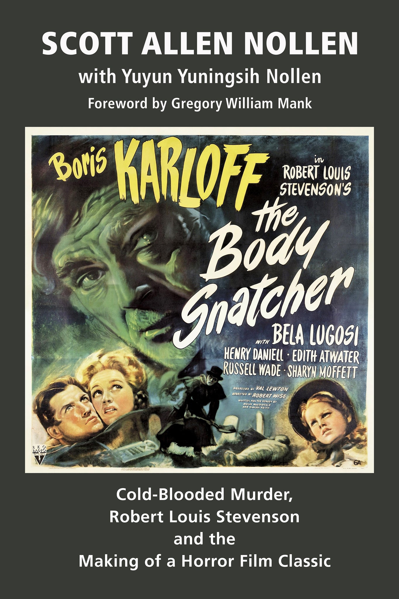 The Body Snatcher: Cold-Blooded Murder, Robert Louis Stevenson and the Making of a Horror Film Classic (paperback)