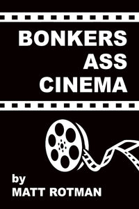 Bonkers Ass Cinema (paperback)