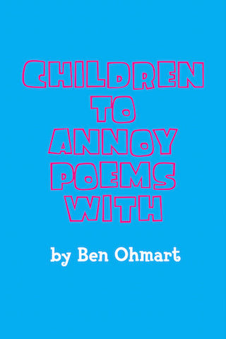 CHILDREN TO ANNOY POEMS WITH (E-BOOK VERSION) by Ben Ohmart - BearManor Manor