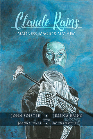 Claude Rains - Madness, Magic, & Mayhem (paperback)