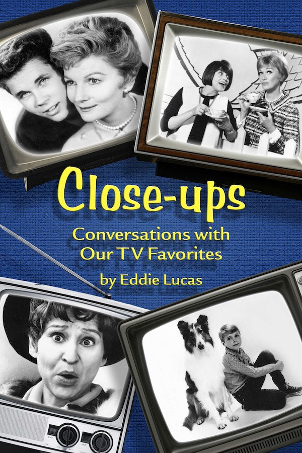 CLOSE-UPS: CONVERSATIONS WITH OUR TV FAVORITES (paperbck) - BearManor Manor