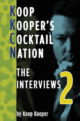 COCKTAIL NATION 2: THE INTERVIEWS by Koop Kooper - BearManor Manor