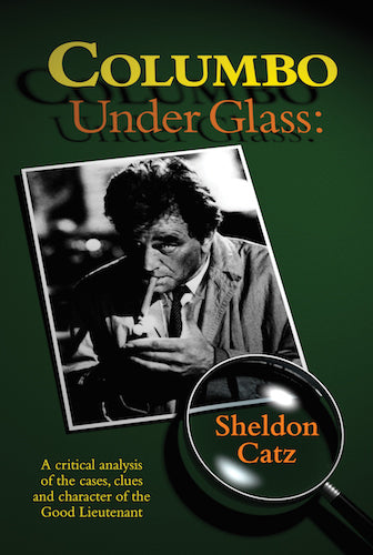 COLUMBO UNDER GLASS (hardback) - BearManor Manor