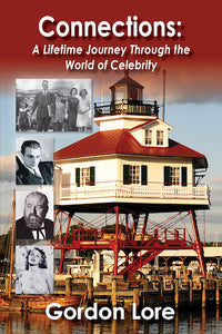 CONNECTIONS: A LIFETIME JOURNEY THROUGH THE WORLD OF CELEBRITY (HARDCOVER EDITION) by Gordon Lore - BearManor Manor