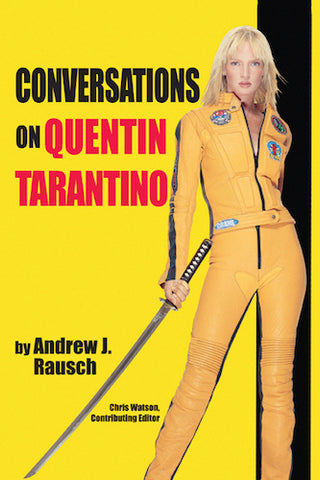 CONVERSATIONS ON QUENTIN TARANTINO (SOFTCOVER EDITION) by Andrew J. Rausch - BearManor Manor