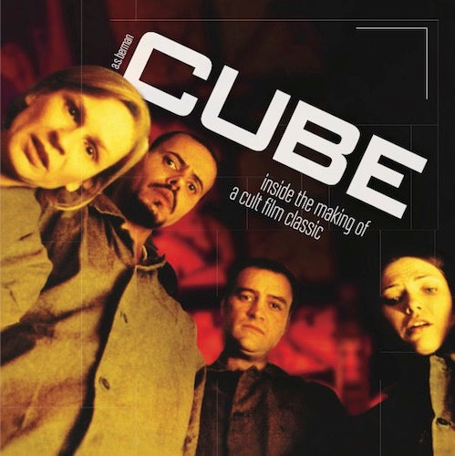 CUBE: INSIDE THE MAKING OF A CULT FILM CLASSIC (HARDCOVER EDITION) by A.S. Berman - BearManor Manor