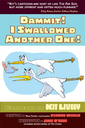 DAMMIT! I SWALLOWED ANOTHER ONE! CARTOONS BY KIT LIVELY by Kit Lively - BearManor Manor