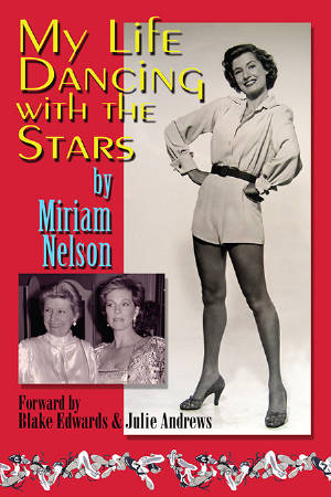 MY LIFE DANCING WITH THE STARS by Miriam Nelson - BearManor Manor