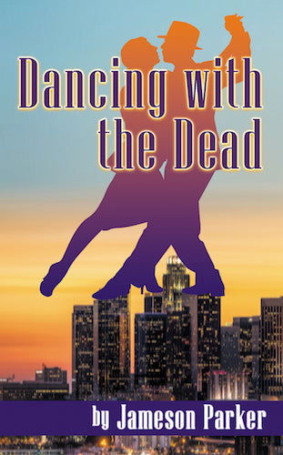 DANCING WITH THE DEAD by Jameson Parker - BearManor Manor