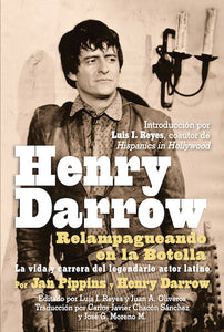 HENRY DARROW: RELAMPAGUEANDO EN LA BOTELLA (SOFTCOVER EDITION) by Jan Pippins and Henry Darrow - BearManor Manor