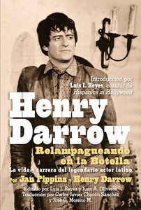 HENRY DARROW: RELAMPAGUEANDO EN LA BOTELLA (HARDCOVER EDITION) by Jan Pippins and Henry Darrow - BearManor Manor