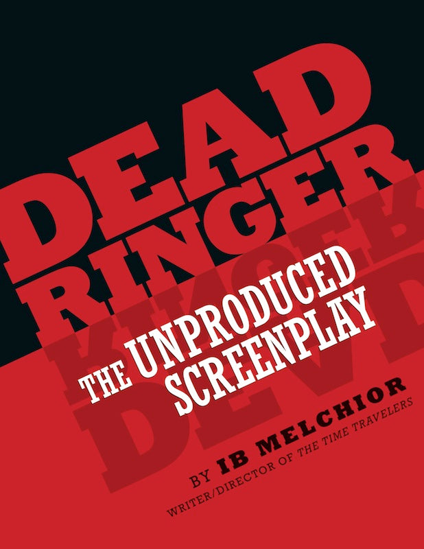 DEAD RINGER: THE UNPRODUCED SCREENPLAY by Ib Melchior - BearManor Manor