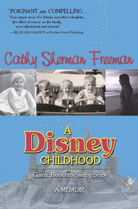 A DISNEY CHILDHOOD: COMIC BOOKS TO SAILING SHIPS, A MEMOIR (paperback) - BearManor Manor