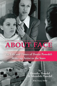 About Face: The Life and Times of Dottie Ponedel, Make-up Artist to the Stars - read by Kathy Garver (audiobook) - BearManor Manor