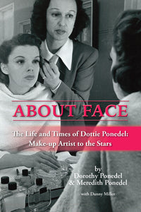 About Face: The Life and Times of Dottie Ponedel, Make-up Artist to the Stars (audiobook CDs) - BearManor Manor