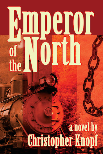 EMPEROR OF THE NORTH by Christopher Knopf (paperback) - BearManor Manor