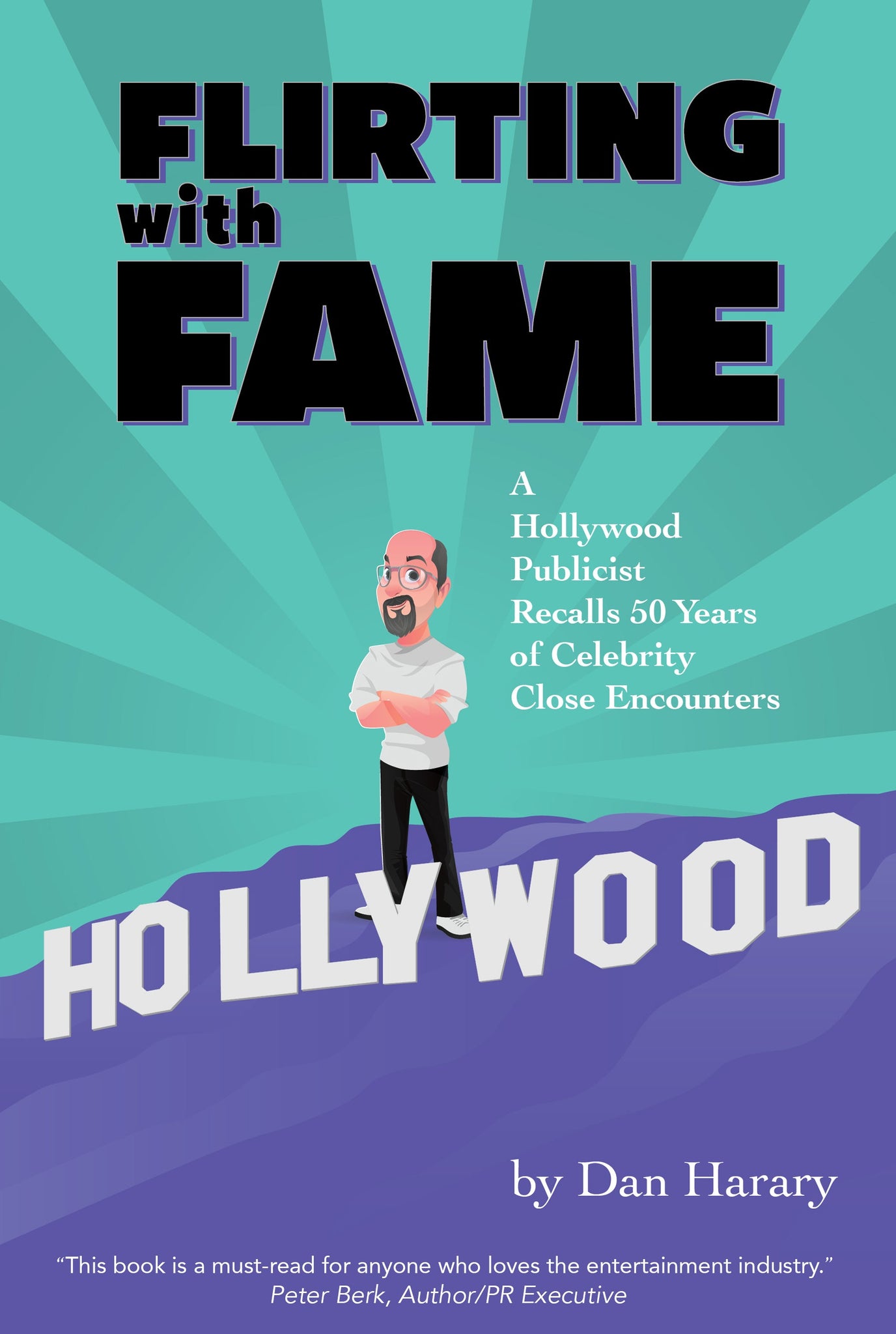 Flirting with Fame - A Hollywood Publicist Recalls 50 Years of Celebrity Close Encounters (paperback)