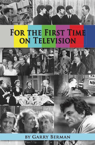 FOR THE FIRST TIME ON TELEVISION (SOFTCOVER EDITION) by Garry Berman - BearManor Manor