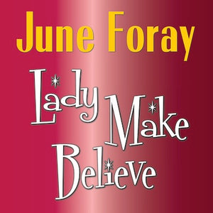 Lady Make Believe by June Foray - read by the author (audiobook) - BearManor Manor