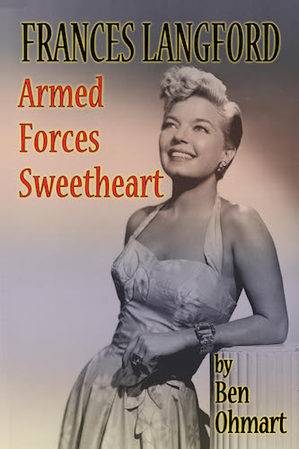 FRANCES LANGFORD: ARMED FORCES SWEETHEART (SOFTCOVER EDITION) by Ben Ohmart - BearManor Manor