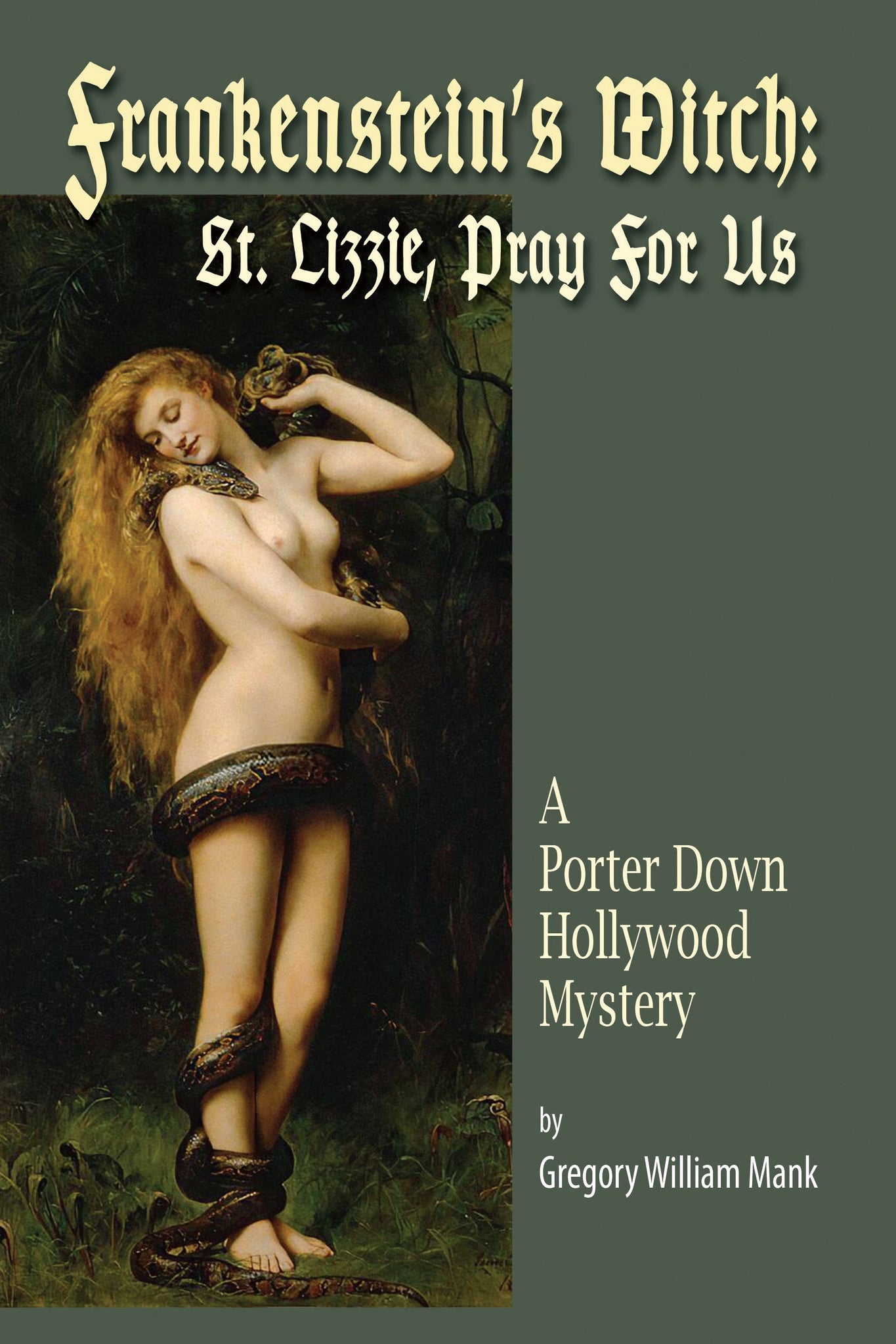 Frankenstein’s Witch: Saint Lizzie, Pray For Us - A Porter Down Hollywood Mystery (hardback)