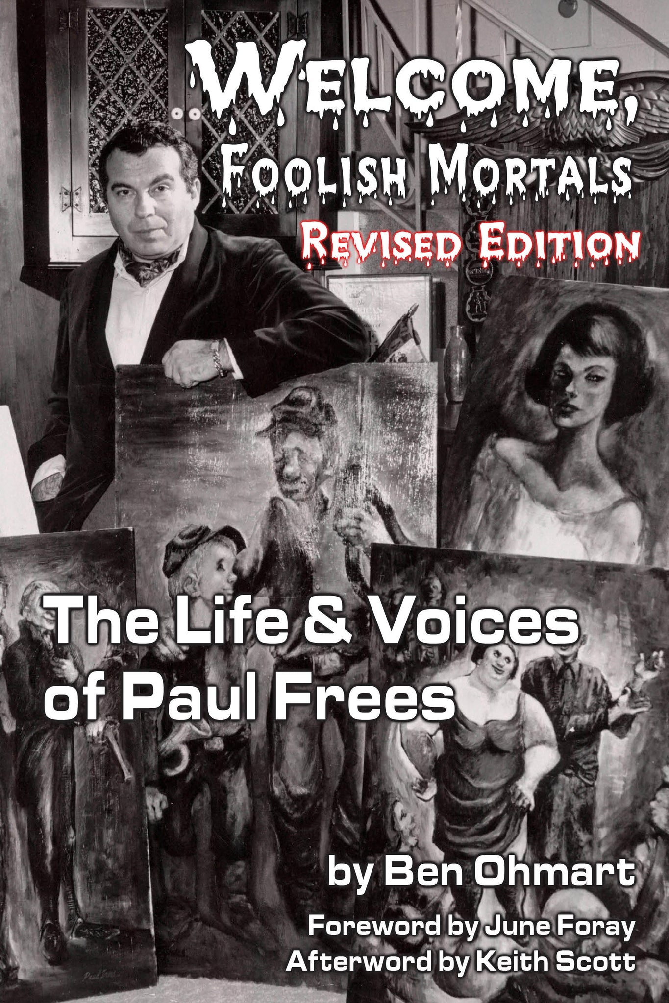 Welcome, Foolish Mortals the Life and Voices of Paul Frees (Revised Edition) (paperback) - BearManor Manor