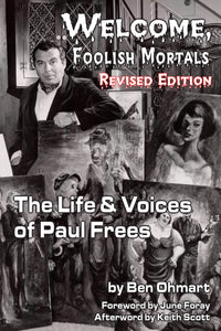 Welcome, Foolish Mortals the Life and Voices of Paul Frees (Revised Edition) (audiobook) - BearManor Manor
