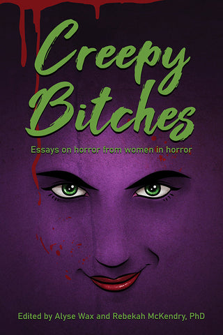 Creepy Bitches: Essays On Horror From Women In Horror (ebook)