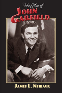 The Films of John Garfield (hardback)