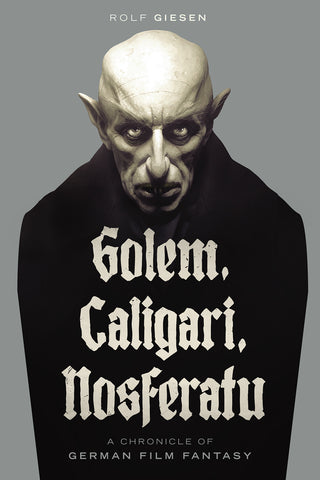 Golem, Caligari, Nosferatu - A Chronicle of German Film Fantasy (paperback)