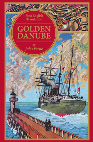 GOLDEN DANUBE (SOFTCOVER EDITION) by Jules Verne - BearManor Manor