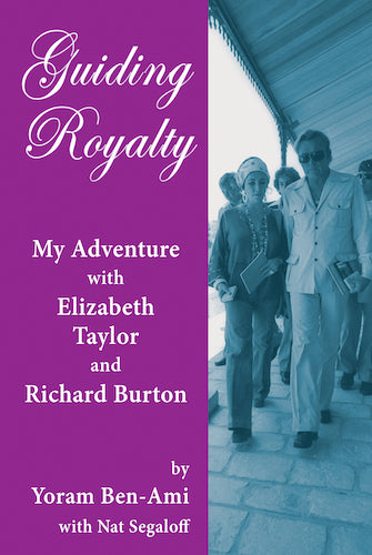 GUIDING ROYALTY: MY ADVENTURE WITH ELIZABETH TAYLOR AND RICHARD BURTON (paperback) - BearManor Manor