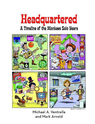 HEADQUARTERED: A TIMELINE OF THE MONKEES SOLO YEARS (SOFTCOVER EDITION) - BearManor Manor