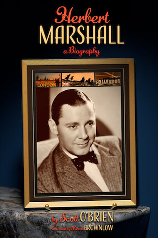 HERBERT MARSHALL: A BIOGRAPHY (HARDCOVER EDITION) by Scott O'Brien - BearManor Manor