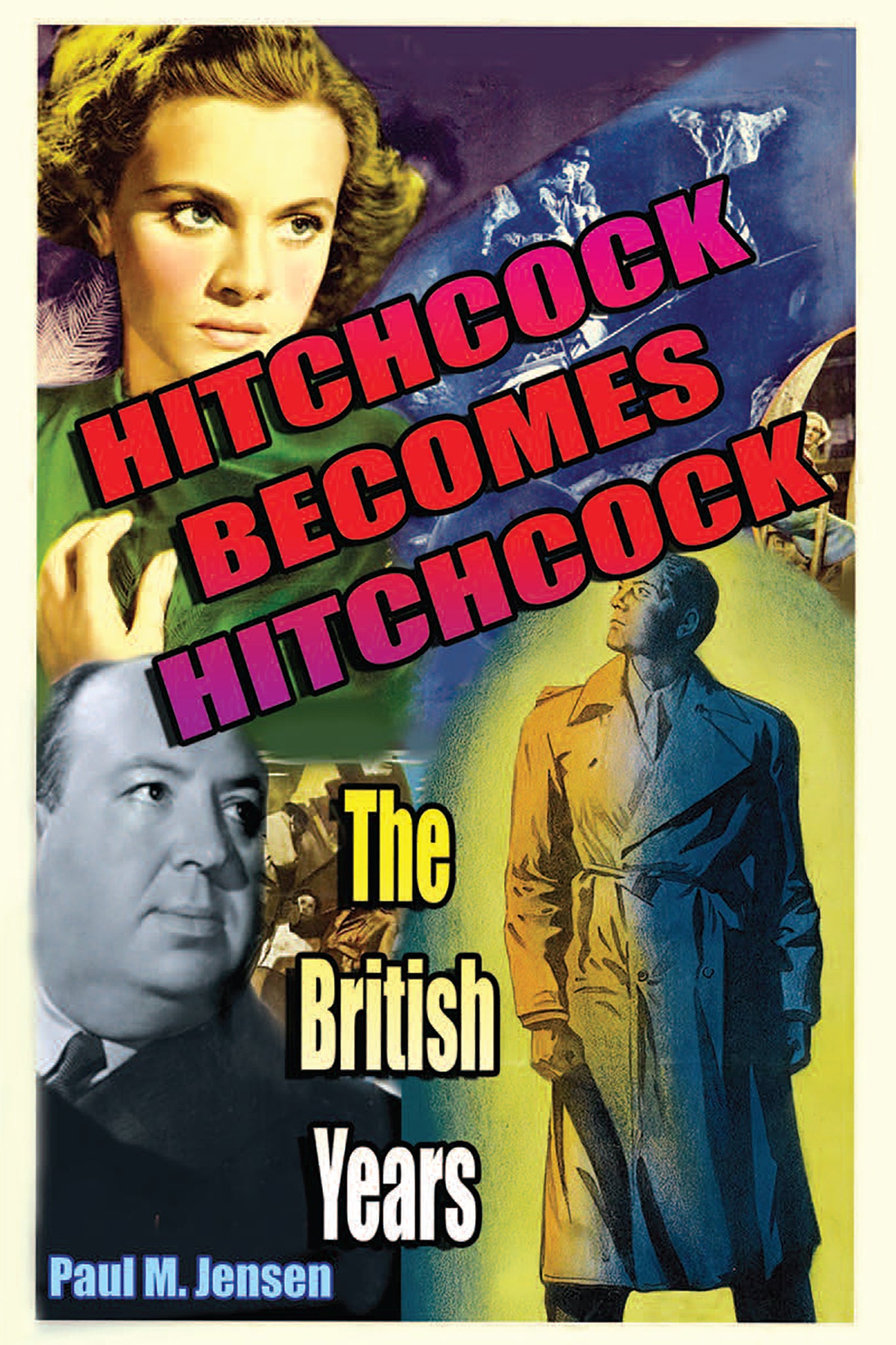 Hitchcock Becomes Hitchcock: The British Years (ebook) - BearManor Manor