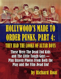 HOLLYWOOD'S MADE TO ORDER PUNKS, PART 4: THEY HAD THE LOOKS OF ALTAR BOYS (HARDCOVER EDITION) by Richard Roat - BearManor Manor