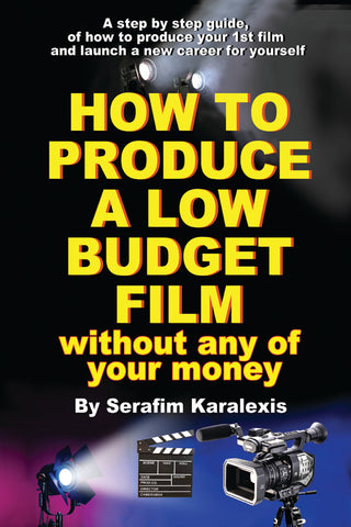 How to Produce a Low-Budget Film (without any of your money) (paperback)