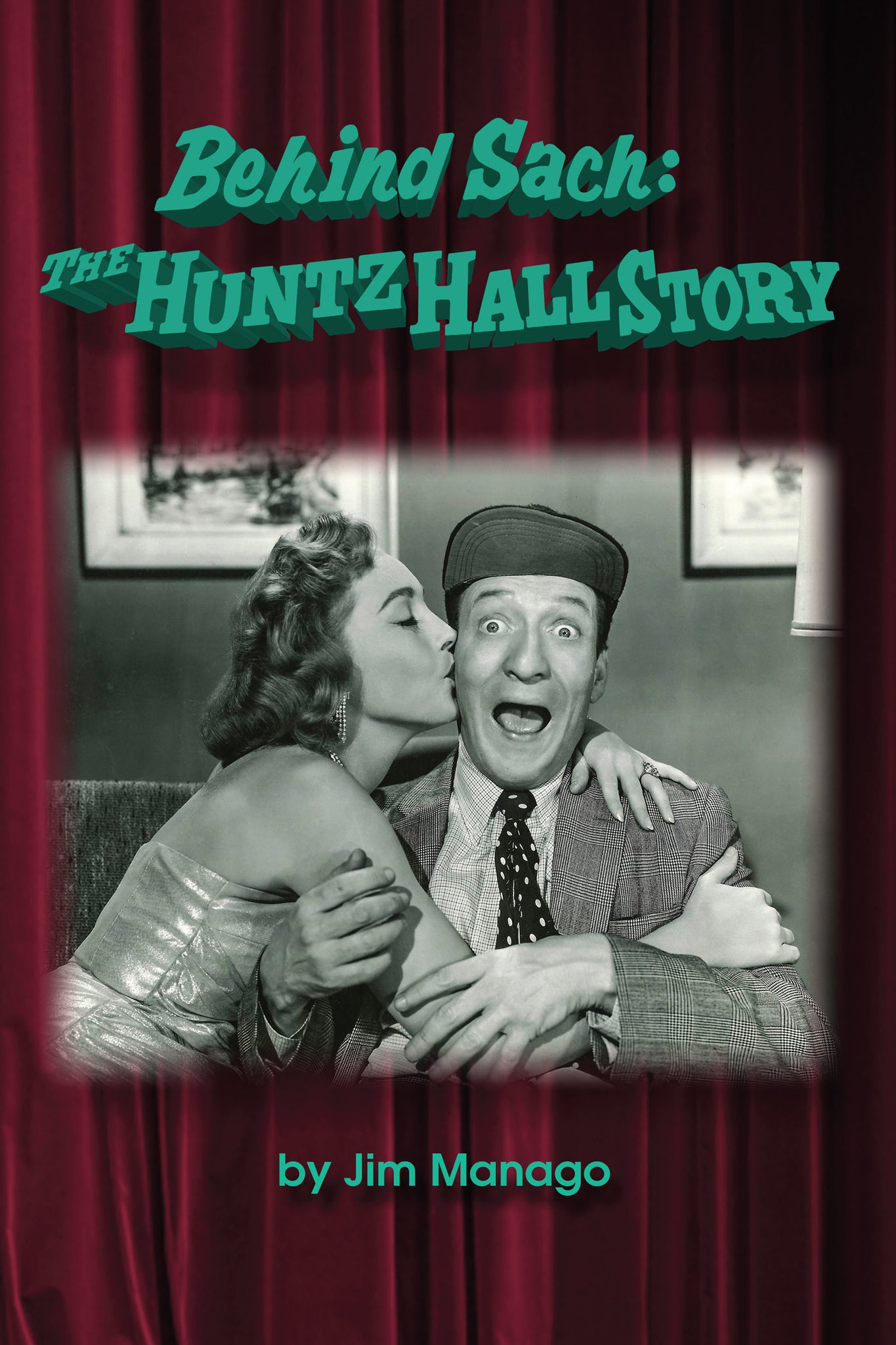 Behind Sach - The Huntz Hall Story (hardback) - BearManor Manor