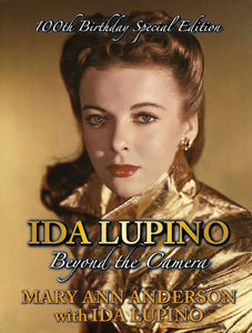IDA LUPINO: BEYOND THE CAMERA, SPECIAL 100TH BIRTHDAY EDITION (hardback) - BearManor Manor