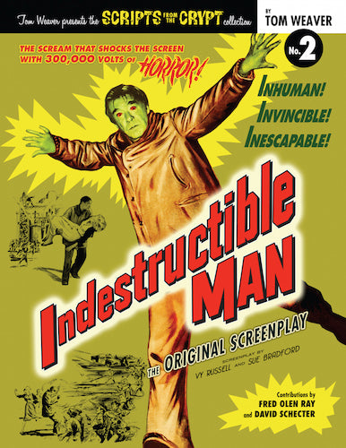 SCRIPTS FROM THE CRYPT: THE INDESTRUCTIBLE MAN (HARDCOVER EDITION) by Tom Weaver - BearManor Manor