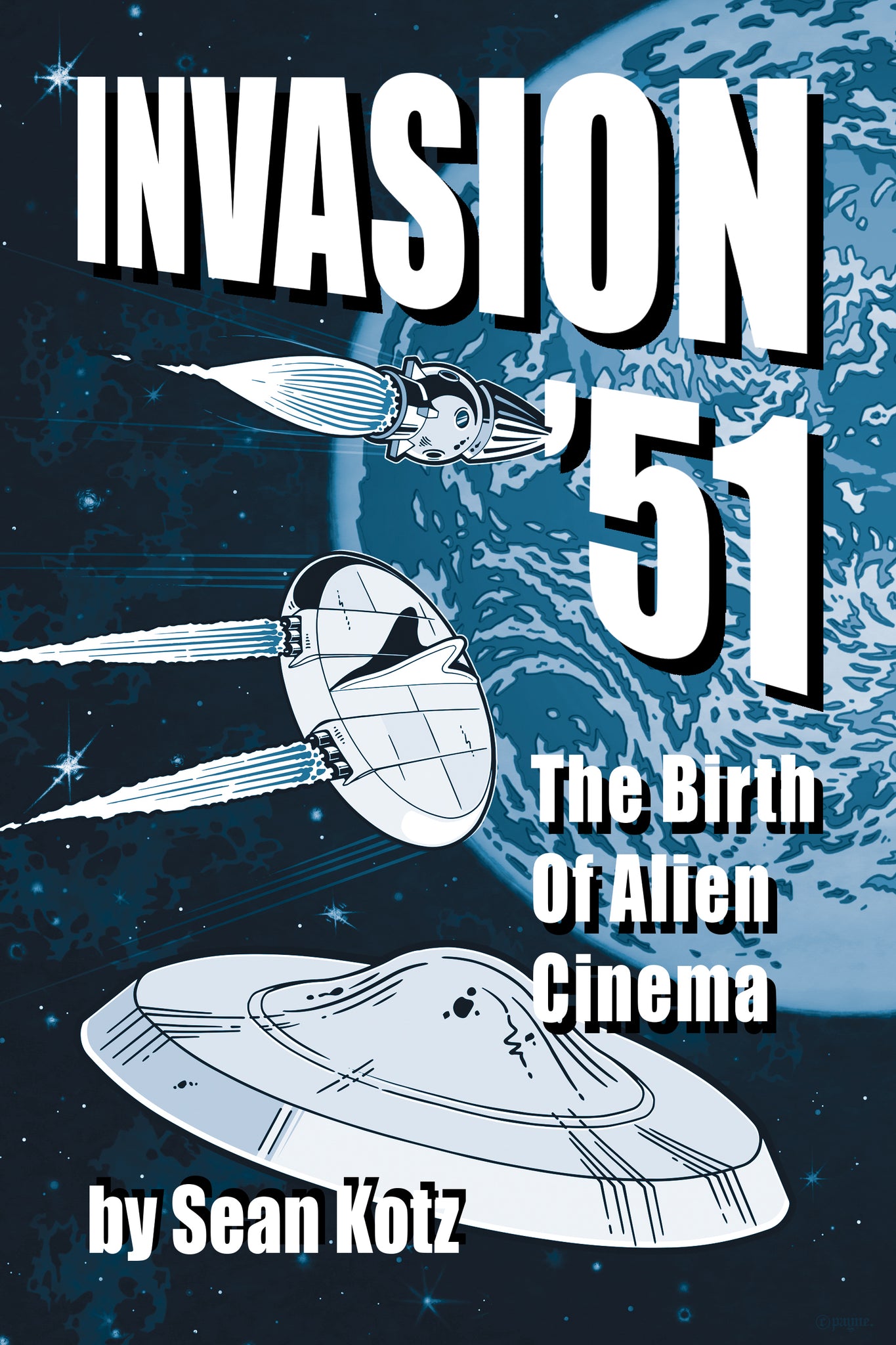 Invasion ’51: The Birth of Alien Cinema (paperback)
